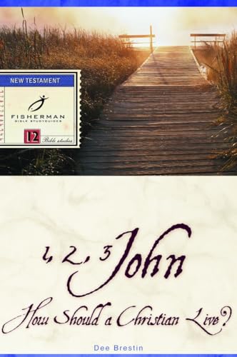 1, 2, 3 John: How Should a Christian Live? (Fisherman Bible Studyguide Series)