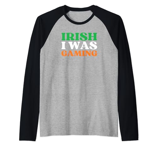 Irish I Was Gaming, Día de San Patricio, Lucky Gamer, Irlanda Camiseta Manga Raglan