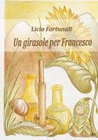 Un girasole per Francesco B01L101VD2 Book Cover