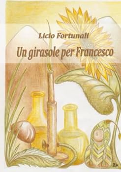 Paperback Un girasole per Francesco [Italian] Book