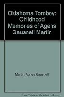 Oklahoma Tomboy: Childhood Memories of Agens Gausnell Martin 159196394X Book Cover