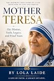 teresa e andrea  MOTHER TERESA: Her Mission, Faith, Legacy, and Final Years (English Edition)