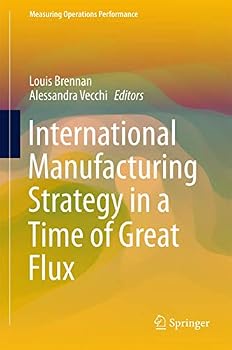Hardcover International Manufacturing Strategy in a Time of Great Flux Book
