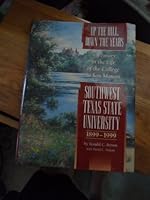 Up the Hill, Down the Years: A Century in the Life of the College in San Marcos, Southwest Texas State University, 1899-1999 1578640652 Book Cover