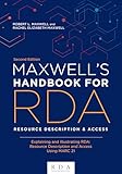 Maxwell's Handbook for RDA: Explaining and Illustrating RDA: Resource Description and Access Using MARC21