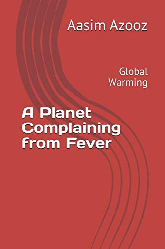 A Planet Complaining from Fever: Global Warming 1790986990 Book Cover
