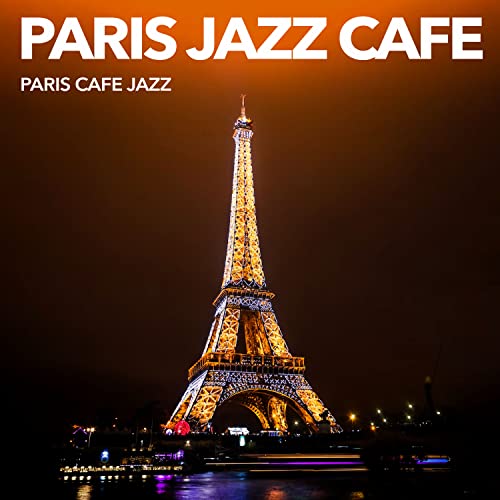 Paris Jazz Cafe von Paris Cafe Jazz bei Amazon Music Amazon.de
