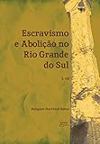 rio grande do sul cidades por população  Escravismo e abolição no Rio Grande do Sul (Portuguese Edition)