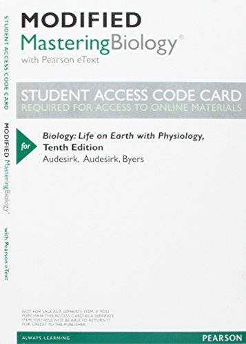 Modified Mastering Biology with Pearson eText -- ValuePack Access Card -- for Biology: Life on Earth with Physiology (10th Edition)
