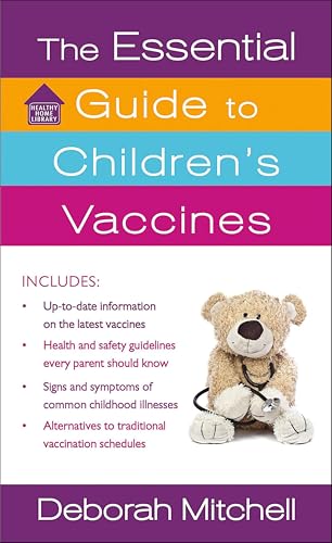 The Essential Guide to Children's Vaccines (Healthy Home Library)