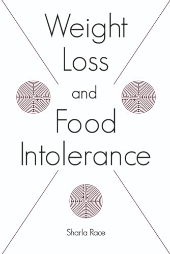 Weight Loss and Food Intolerance: Lose Weight on a Healthy Diet and Stay Thin – Forever