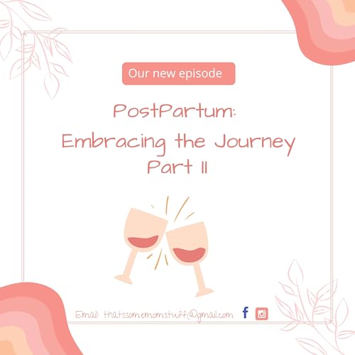 Episode 4: Postpartum: Embracing the Journey Part 2