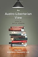 An Austro-Libertarian View: Economics, Philosophy, Law 161016671X Book Cover
