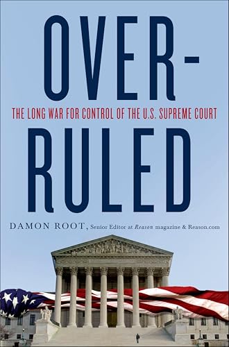 Overruled: The Long War for Control of the U.S. Supreme Court