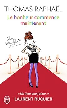 Pocket Book Le bonheur commence maintenant: Et si on forçait le destin ? [French] Book