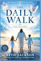 The Daily Walk, October Through December Version: A 90-Day Devotional, Offering Funny Stories, Reflections, Meditations, Scriptures, and Prayers B0DGD92JQ6 Book Cover