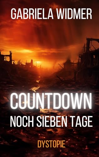Countdown: Noch sieben Tage (German Edition) - Widmer, Gabriela