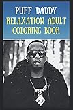 Relaxation Adult Coloring Book: Puff Daddy