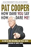 Pat CooperHow Dare You Say How Dare Me!: An Autobiography of a Life in Comedy