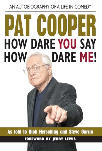 Pat Cooper―How Dare You Say How Dare Me!: An Autobiography of a Life in Comedy