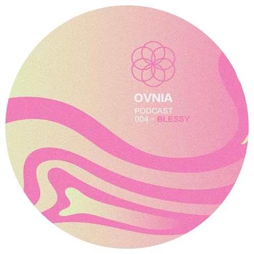 Ovnia Podcast #004 &ndash; Blessy