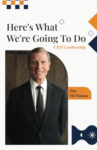 Here’s What We’re Going To Do: CEO Leadership