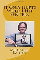 It Only Hurts When I Hit <ENTER> 154039543X Book Cover