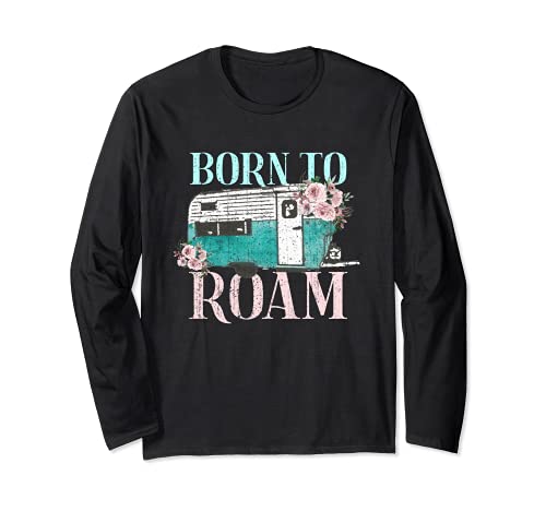BORN TO ROAM Van Life Travel Nomad Vacation Camper Camping Manga Larga