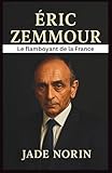  Éric Zemmour: Le flamboyant de la France