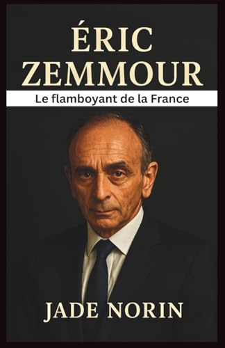 Éric Zemmour: Le flamboyant de la France