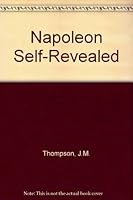 Napoleon Self-Revealed B000KIKUTI Book Cover