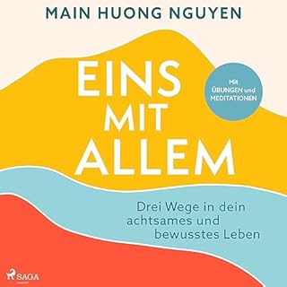 Eins mit allem - Drei Wege in dein achtsames und bewusstes Leben Titelbild