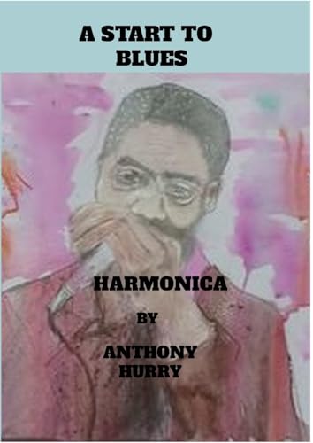A Start To Blues Harmonica - Méthode d'initiation et harmonica de poche 10 trous