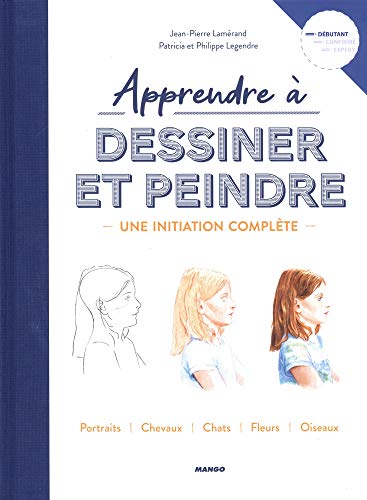  Apprendre à dessiner et peindre : Une initiation complète Livre eBook France