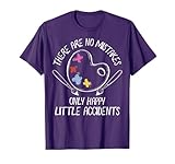 Gift T-Shirt for Artists | No Mistakes | Happy Accidents T-Shirt