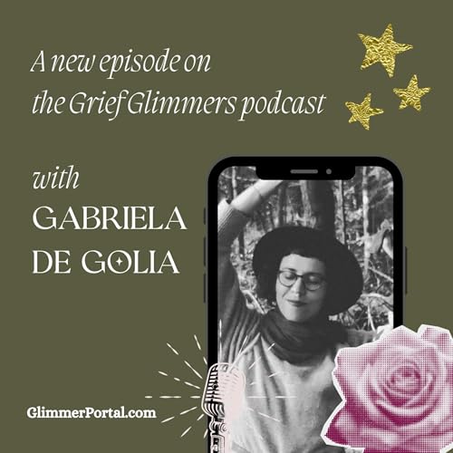 #211 Finding our unique faith through grief with Gabriela De Golia