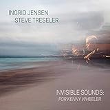  Invisible Sounds:for Kenny Wheeler