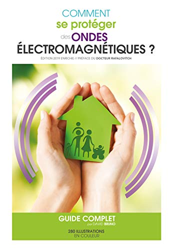 livre Comment se protéger des ondes électromagnétiques? guide complet - Edition 2019 enrichie