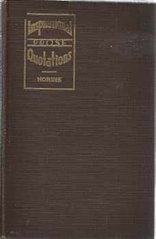 Unknown Binding 1932 Edition of Inspirational Prose Quotations by Horine Book