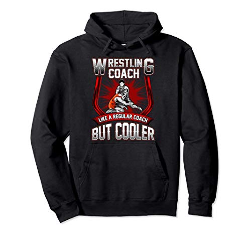 Funny Wrestling Coach: Like a Regular Coach But Cooler Sudadera con Capucha