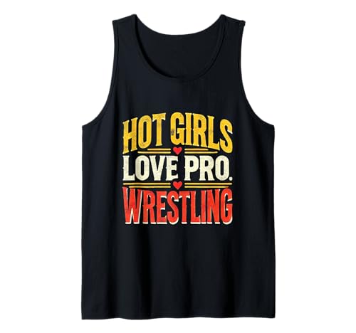 Cita divertida diciendo chicas calientes aman pro lucha libre Tee Fans Gif Camiseta sin Mangas