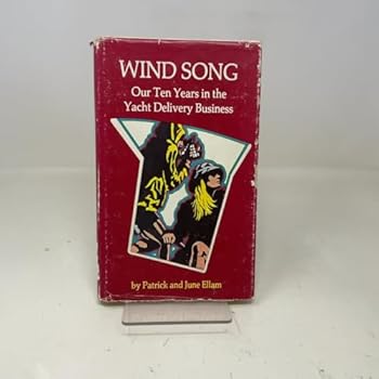 Hardcover Wind Song: Our Ten Years in the Yacht Delivery Business Book