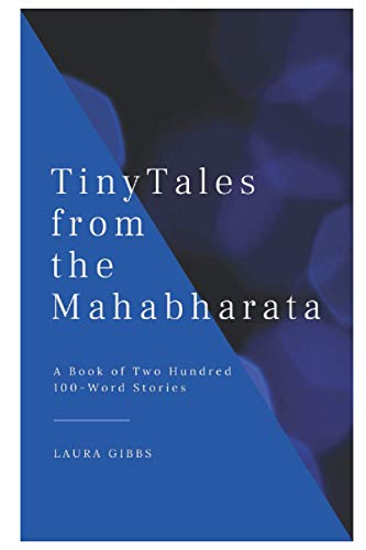 Tiny Tales From The Mahabharata: A Book Of Two Hundred 100-Word Stories