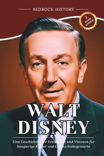 Walt Disney: Eine Geschichte über Kreativität und Visionen für Neugierige Kinder und Geschichtsbegeisterte (Die Bedrock-Reihe) für 18,18 EUR bei amazon.de Bild: Walt Disney: Eine Geschichte über Kreativität und Visionen für Neugierige Kinder und Geschichtsbegeisterte (Die Bedrock-Reihe) für 18,18 EUR bei amazon.de