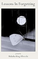Lessons in Forgetting: Poems 1599482452 Book Cover