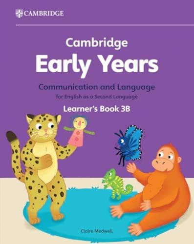Cambridge Early Years Communication and Language for English as a Second Language Learner's Book 3B: Early Years International