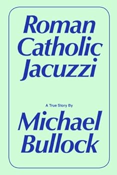 Paperback Roman Catholic Jacuzzi by Michael Bullock (2012-12-01) Book