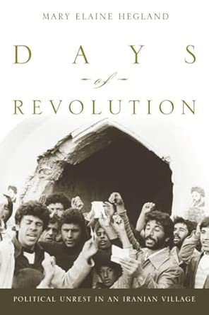 Days of Revolution: Political Unrest in an Iranian Village New Edition book cover