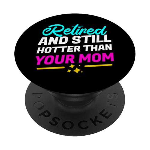 Jubilado Más Caliente Que Tu Mamá Divertido Pareja Retirado Chica Caliente PopSockets PopGrip Adhesivo