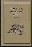Trouble is Where You Find It, Vol. 7